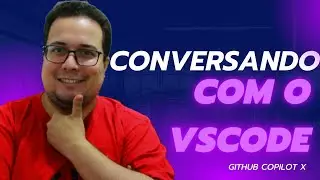 Conversando com seu VSCode | GitHub Copilot