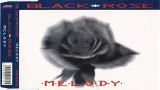 Black Rose - Melody (7''Edit) :)