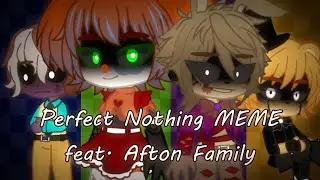 { FNAF } || Perfect Nothing MEME | ft. Afton Family || Flashing Images (and lazy :P)