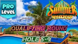 GOLF CLASH - SUMMER MAJOR TOURNAMENT 2024 - PRO QUALIFYING ROUND - HOLES 5-9⛳️ THE OASIS 2 COURSES⛳️