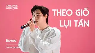 THEO GIÓ LỤI TÀN – BOVEE [Official Visualizer] | THE NEW GENE 2026