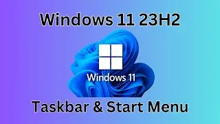 Revolutionize Your Workflow: Exploring Windows 11 23H2's New Taskbar & Start Menu