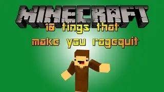 Minecraft | 8 Things That Make You Ragequit -TheInsanenoobs