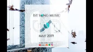 1st Song Music -  May 2019