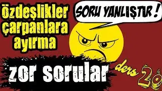 ÖZDEŞLİKLER - ÇARPANLARA AYIRMA 
