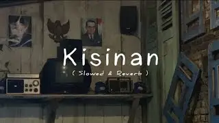 Kisinan - (Slowed & Reverb)