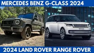 New Mercedes Benz G-Class 2024 Vs. 2024 Land Rover Range Rover Comparison Details