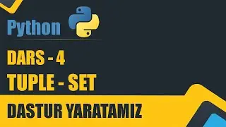 PYTHON DARS - 4 | TUPLE VA SET  | DASTUR YARATAMIZ |