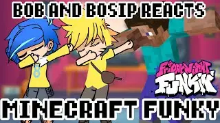 FNF reacts to Minecraft Funky Edition with Bob and Bosip | xKochanx | FNF Gacha | FNF reacts