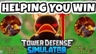 Helping People win the  TDS Event and get the Duckie Doom Badge. - Tower Defense Simulator - Roblox