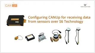 Configuring CANUp for receiving data from sensors over S6 Technology