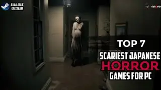 TOP 7 SCARIEST JAPANESE HORROR GAMES FOR PC | #WhatToPlay