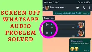 WhatsApp trick - Screen off while playing WhatsApp audio problem (SOLVED) | Taste our Talents❤️