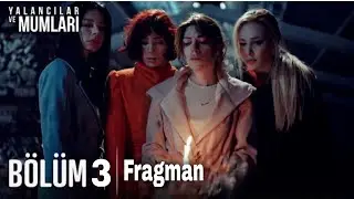 Yalancılar Ve Mumları 3. Bölüm Fragmanı