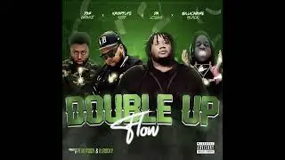 DOUBLE UP FLOW BY DA LOUGIE & KRISPYLIFE KIDD FEATURING YSR GRAMZ & BILLIONAIRE BLACK