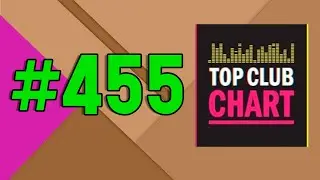 Top Club Chart #455 - ТОП 25 Танцевальных Треков (02.03.2024)