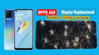 OPPO A54 DISPLAY REPLACEMENT | How to Change Oppo A54 Screen 
