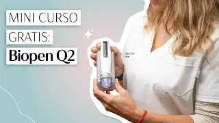 Mini curso gratis: cómo trabajar con el Biopen Q2 en tratamientos faciales y capilares