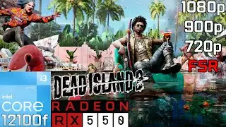Dead Island 2 on RX 550 | 1080p, 900p, 720p - Low, Medium Settings | i3 12100F