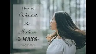 Calculating the Median in Python - 3 Possible Ways to Solve Explained
