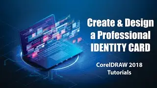How to Design a Professional Identity Card | CorelDraw X8 Tutorials