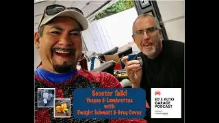 Vespa & Lambretta Scooter Talk!! With Greg Covey & Dwight Schmidt.