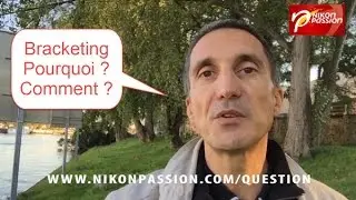 Comment utiliser le bracketing d'exposition sur un reflex Nikon ? Conseils et astuces