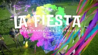 LA FIESTA DE CÉSAR MANCILLA Y LA ORQUESTA | VOL. 1