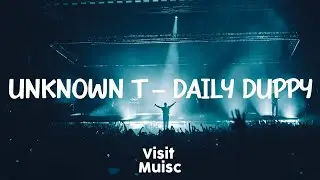 Unknown T - Daily Duppy [Lyrics] 🎤