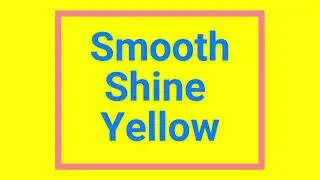 Smooth Shine Yellow Color   22082022