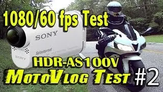 Part 2 Sony HDR-AS100V REVIEW -1080/60fps vs GoPro vs Sony HDR-AS15 TEST MotoVlog