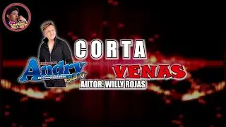 CORTA VENAS [Letras]   -  ANDRY Y SU GRUPO ESTILO G 2022  ▷ CumbiaFullmix