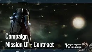 Space Engineers Campaign - Mission 01 - Contract