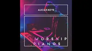 Worship Pianos - Alicia's Keys