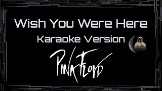 Pink Floyd • Wish You Were Here (CC) [Karaoke Instrumental Lyrics]