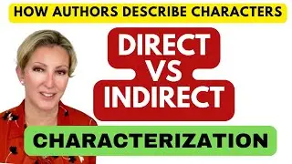 How Authors Describe Characters: Direct vs Indirect Characterization