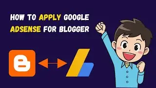 How to Apply Google Adsense For Blogger 2022 | Adsense Approval