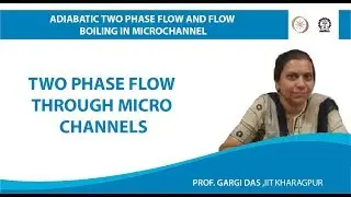 Two Phase Flow through Micro Channels (Contd.)