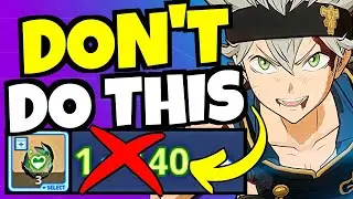 I MADE THIS MISTAKE SO YOU DON'T HAVE TO!!! [Black Clover Mobile]
