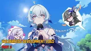 Honkai Impact 3rd Part 2 - Wilderness Development Logs [Part 3] [Walkthrough Only]