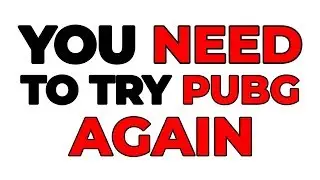 WHY YOU NEED TO TRY PUBG AGAIN - PUBG Update Guide