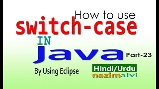 how to use switch case in java through eclipse in hindi part 23
