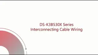 DS-K3B530X Interconnecting Cable Wiring