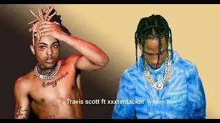 Travis scott ft Xxxtentacion (official video)