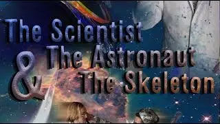The Scientist, The Astronaut & The Skeleton - Silent Film