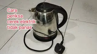 Cara periksa cerek elektrik tidak panas