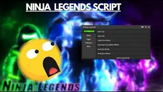 NINJA LEGENDS SCRIPT | AUTO CLICK, AUTO SELL, AUTO FARM ROBOT AND MORE