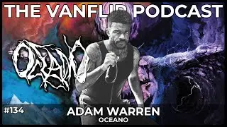 OCEANO - Adam Warren Interview - Lambgoat's Vanflip Podcast (Ep. 