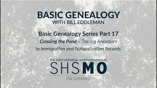 Basic Genealogy Part 17 Crossing the Pond - Tracing Ancestors Immigration and Naturalization Records