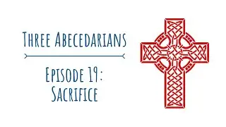 Episode 19: Sacrifice